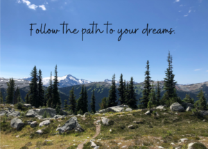 Follow The Path To Your Dreams